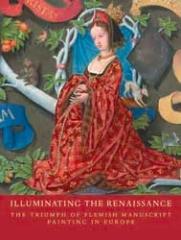 ILLUMINATING THE RENAISSANCE: THE TRIUMPH OF FLEMISH MANUSCRIPT PAINTING IN EUROPE