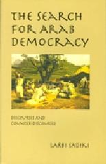 THE SEARCH FOR ARAB DEMOCRACY "DISCOURSES AND COUNTER-DISCOURSES"