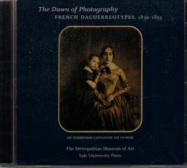 THE DAWN OF PHOTOGRAPHY FRENCH DAGUERREOTYPES 1839-1855