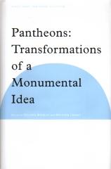 PANTHEONS: TRANSFORMATIONS OF A MONUMENTAL IDEA