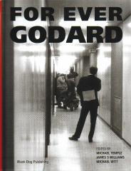 FOR EVER GODARD: THE WORK OF JEAN-LUC GODARD 1950 TO THE PRESENT