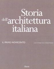 STORIA DELL'ARCHITETTURA  ITALIANA IL PRIMO NOVECENTO