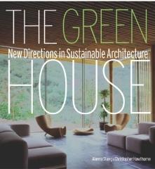 THE GREEN HOUSE: NEW DIRECTIONS IS SUSTAINABLE ARCHITECTURE