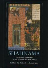 SHAHNAMA: THE VISUAL LANGUAGE OF THE PERSIAN BOOK OF KINGS