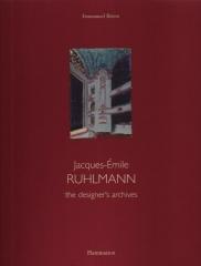 JACQUES-EMILE RUHLMANN THE DESIGNER'S ARCHIVES