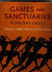 GAMES AND SANCTUARIES IN ANCIENT GREECE. OLYMPIA, DELPHI, ISTHMIA, NEMEA, ATHENS