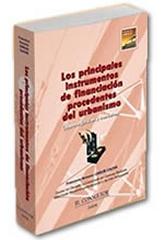 PRINCIPALES INSTRUMENTOS DE FINANCIACIÓN PROCEDENTES DEL URBANISMO. ASPECTOS JURIDICOS Y ECONOMICOS