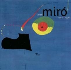 JOAN MIRO, 1917-1934 .LA NAISSANCE DU MONDE