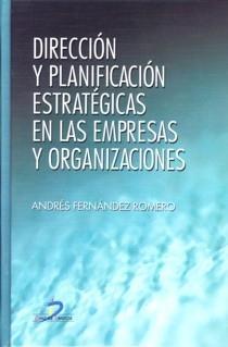 DIRECCIÓN Y PLANIFICACIÓN ESTRATÉGICAS EN LAS EMPRESAS Y ORGANIZACIONES