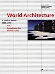 WORLD ARCHITECTURE VOL. 1  CANADA AND THE UNITED STATES