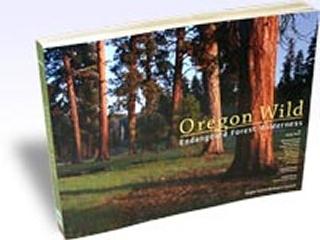 OREGON WILD ENDANGERED FOREST WILDERNESS