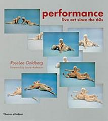PERFORMANCE: LIVE ART SINCE THE '60S