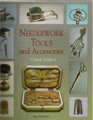 NEEDLEWORK TOOLS AND ACCESSORIES : A DUTCH TRADITION
