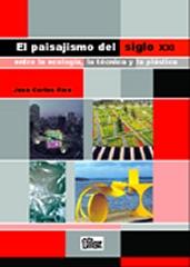 EL PAISAJISMO DEL SIGLO XXI ENTRE LA ECOLOGÍA, LA TÉCNICA Y LA PLÁSTICA