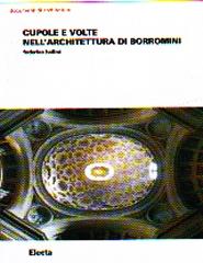 LE CUPOLE DI BORROMINI. LA SCIENZZA COSTRUTTIVA IN ETÁ BAROCCA