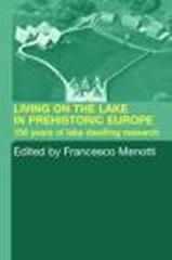 LIVING ON THE LAKE IN PREHISTORIC EUROPE