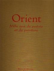 ORIENT MILLE ANS DE POESIE ET DE PEINTURE