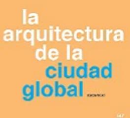 LA ARQUITECTURA DE LA CIUDAD GLOBAL