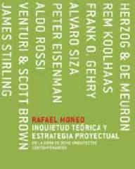 INQUIETUD TEÓRICA Y ESTRATEGIA PROYECTUAL EN LA OBRA DE OCHO ARQUITECTOS CONTEMPORÁNEOS RAFAEL MONEO