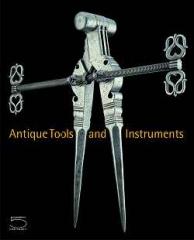 ANTIQUE TOOLS AND INSTRUMENTS : FROM THE NESSI COLLECTION