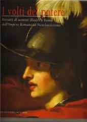 I VOLTI DEL POTERE. RITRATTI DI UOMINI ILLUSTRI A ROMA DALL'IMPERO ROMANO AL NEOCLASSICO.