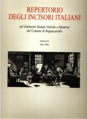 REPERTORIO DEGLI INCISORI ITALIANI.NEL GABINETTO STAMPE ANTICHE E MODERNE DEL COMUNE DI BAGNACAVALLO. IV