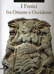 I FENICI FRA ORIENTE E OCCIDENTE