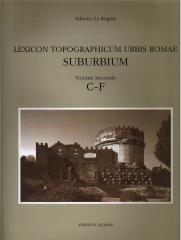 LEXICON TOPOGRAPHICUM URBIS ROMEA SUBURBIUM. VOL 2: C-F