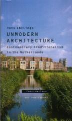 CONTEMPORARY TRADITIONALISM UN-MODERN ARCHITECTURE IN THE NETHERLANDS