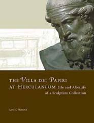 THE VILLA DEI PAPIRI AT HERCULANEUM: LIFE AND AFTERLIFE OF A SCULPTURE COLLECTION