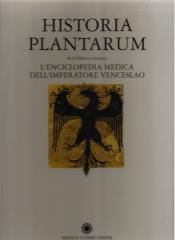 HISTORIA PLANTARUM. L'ENCICLOPEDIA MEDICA DELL'IMPERATORE VENCESLAO. COMMENTARIO AL CODICE. 3 VOLS.