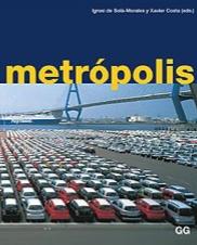 METRÓPOLIS. CIUDADES, REDES, PAISAJES