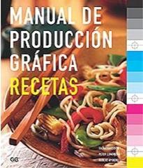 MANUAL DE PRODUCCIÓN GRÁFICA. RECETAS