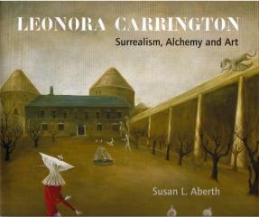LEONORA CARRINGTON: SURREALISM, ALCHEMY AND ART