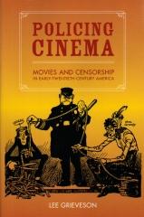 POLICING CINEMA. MOVIES AND CENSORSHIP IN EARLY-TWENTIETH-CENTURY AMERICA