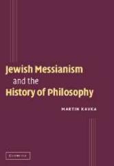 JEWISH MESSIANISM AND THE HISTORY OF PHILOSOPHY