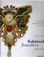 SCHMUCK JEWELLERY 1840-1940: FROM THE COLLECTION OF THE SCHMUCKMUSEUM PFORZHEIM