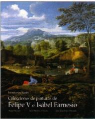 INVENTARIOS REALES.COLECCIONES DE PINTURA DE FELIPE V E ISABEL DE FARNESIO. 2 VOLS.