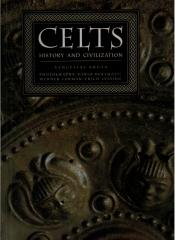 THE CELTS HISTORY AND CIVILIZATION