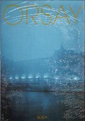 ORSAY:ARCHITECTURE, PAINTINGS, PHOTOGRAPHY, DECORATIVE ARTS, SCULPTURE. 5 VOLS