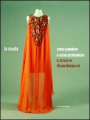 LA MODA COME PASSIONE E COME PROFESSIONE. LA DONAZIONE SILVANA BERNASCONI