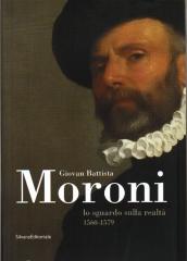 GIOVAN BATTISTA MORONI. LO SGUARDO SULLA REALTÀ 1560-1579.