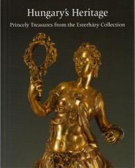 HUNGARY'S HERITAGE: PRINCELY GOLD AND SILVER FROM THE ESTERHÁZY COLLECTION