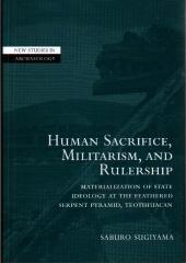 HUMAN SACRIFICE MILITARISM, AND RULERSHIP