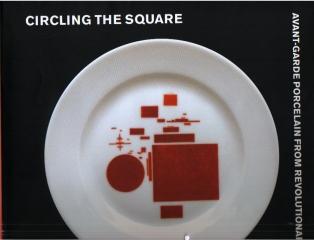 CIRCLING THE SQUARE: AVANT-GARDE PORCELAIN FROM REVOLUTIONARY RUSSIA