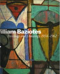 WILLIAM BAZIOTES PAINTINGS AND DRAWINGS 1934-1962