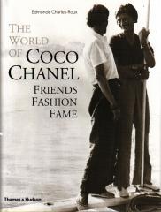 THE WORLD OF COCO CHANEL: FRIENDS, FASHION, FAME