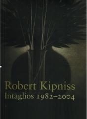 ROBERT KIPNISS: INTAGLIOS, 1982-2004 : CATALOGUE RAISONNE
