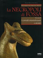 LA NECROPOLI DI FOSSA. II. I CORREDI ORIENTALIZZANTI E ARCAICI.