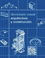 DICCIONARIO VISUAL ARQUITECTURA Y CONSTRUCCIÓN